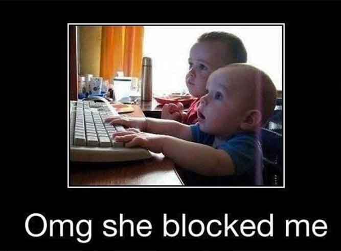 OMG, She blocked me! - Funny Tech and IT Memes pictures, photos, images, pics, captions, jokes, quotes, wishes, quotes, SMS, status, messages, wallpapers