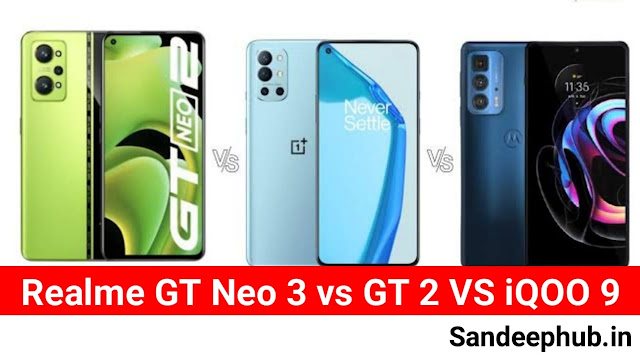 Realme GT Neo 3 Vs GT 2 Vs iQOO 9 Price In INDIA | After Reviews & First Impression | First Look All About Quick Charging