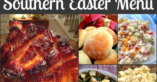 South Your Mouth Southern Easter Dinner Recipes