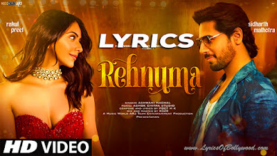 Rehnuma Song Lyrics | Sidharth Malhotra | Rakul Preet Singh