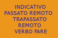 10 FRASI FACILI CON INDICATIVO PASSATO REMOTO E TRAPASSATO REMOTO DEL VERBO FARE