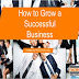 How to Grow a Successful Business