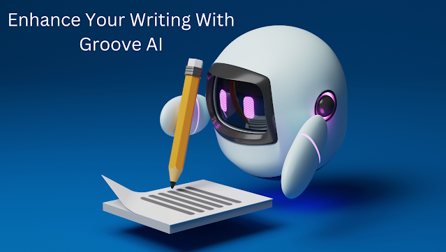 Enhance your writing with groove ai