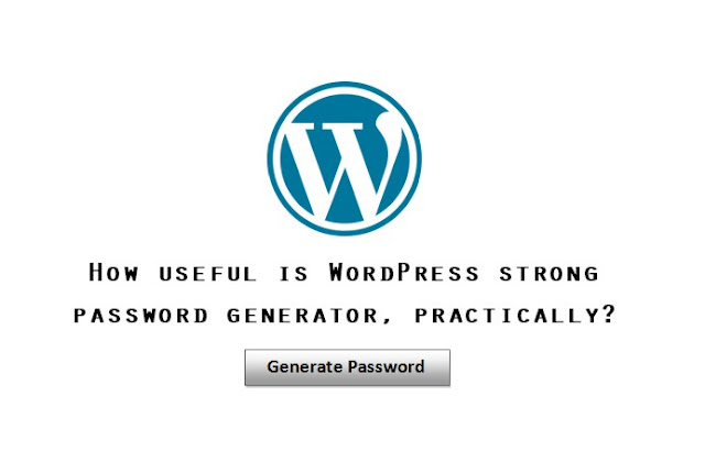 How useful is WordPress strong password generator, practically