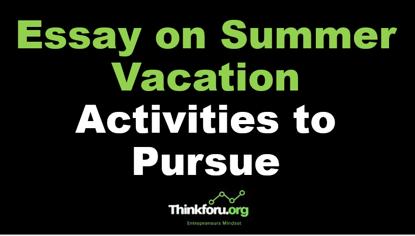 Cover Image of Essay on Summer Vacation : Activities to Pursue & it's Significance