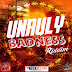UNRULY BADNESS RIDDIM CD (2014)