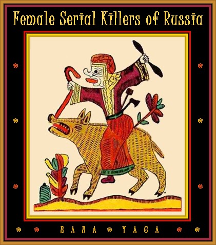 http://unknownmisandry.blogspot.com/2015/03/female-serial-killers-of-russia.html
