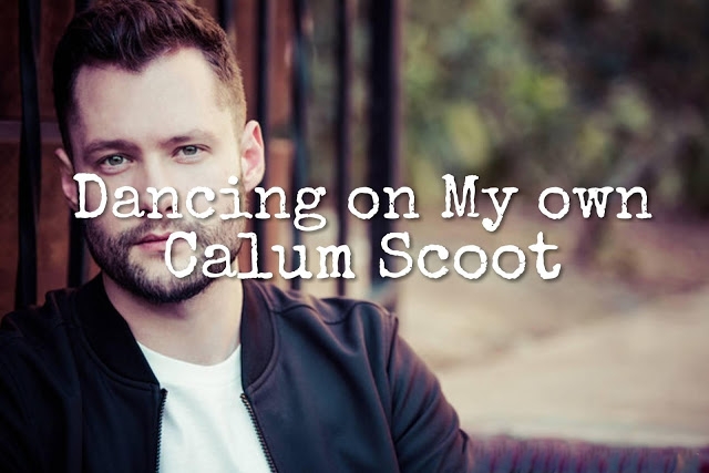 Makna dan Terjemahan lagu Dancing on My own  Makna dan Terjemahan lagu Dancing on My own - Calum Scott