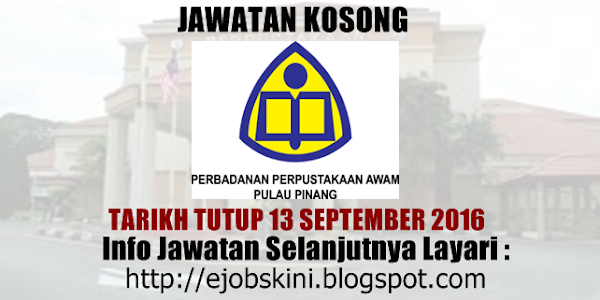 Jawatan Kosong Perbadanan Perpustakaan Awam Pulau Pinang - 13 September 2016   