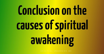 Conclusion on the causes of spiritual awakening