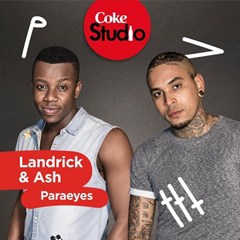 (Afro Beat) Landrick & Ash - Paraeyes (Coke Studio South Africa - Season 2) (2016)