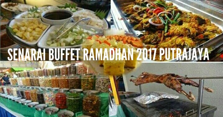Senarai Buffet Ramadhan 2019 Di Putrajaya - Lokmanamirul.com