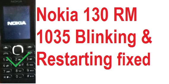 Nokia 130 blinking and restarting solution