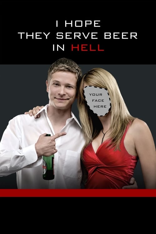 [HD] I Hope They Serve Beer in Hell 2009 Film Kostenlos Anschauen