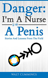 Danger: I'm A Nurse With A Penis: Funny RN Clinical Diary and Notes (English Edition)