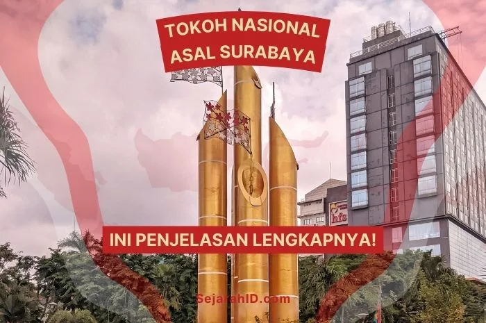 Inilah Tokoh Nasional Asal Surabaya yang Inspiratif