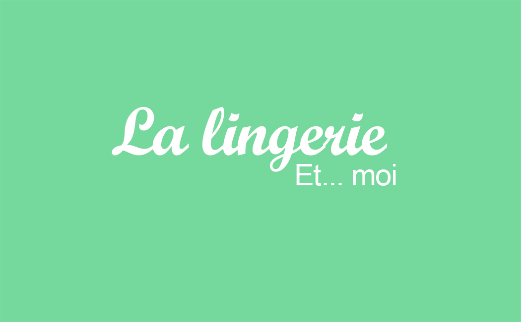 La lingerie et moi - humeur