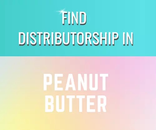 Peanut Butter Distributorship Opportunities in India