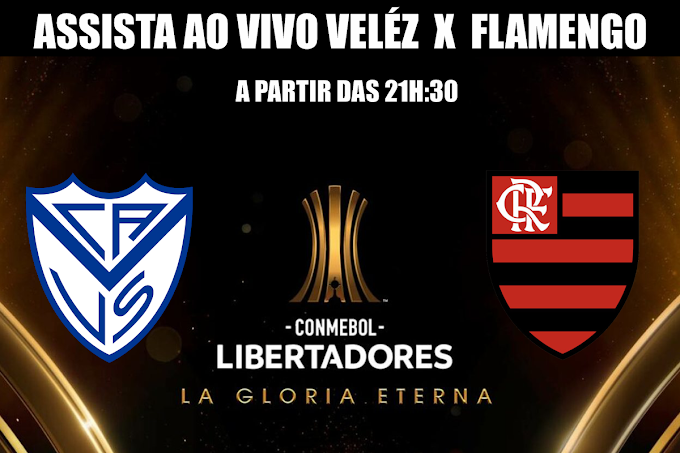 Assista ao vivo Veléz x Flamengo 