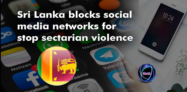 Sri Lanka blocks social media networks for stop sectarian violence