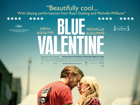 Blue Valentine is truly a remarkable performance driven film about two 