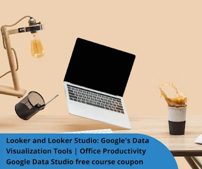 Learn Google's Data Visualization tools - Looker and Looker Studio (previously Google Data Studio) + LookML for Devs