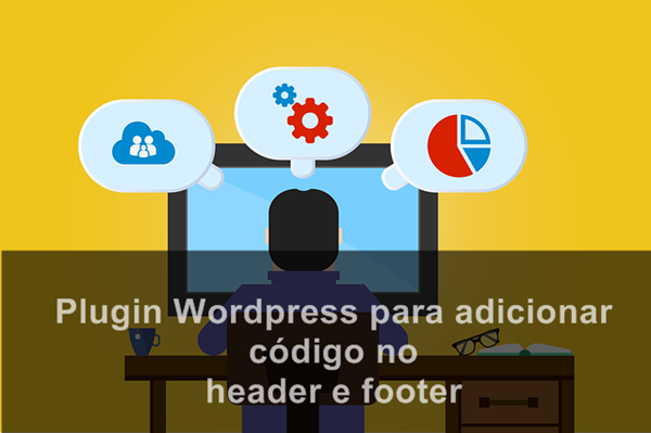 Plugin Wordpress para adicionar código no header e footer