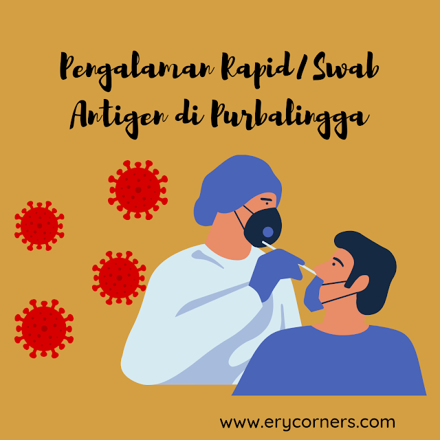 Pengalaman Rapid/Swab Antigen di Purbalingga