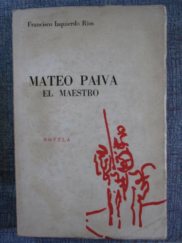 Mateo Paiva, El Maestro  - Francisco Izquierdo Ríos