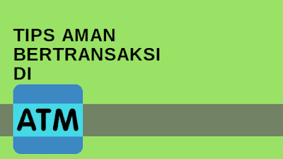 Tips Aman Bertransaksi di ATM