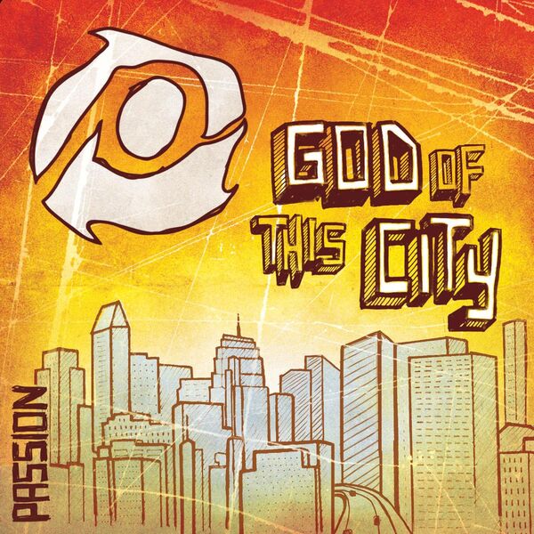 Passion – God Of This City (Live) 2008