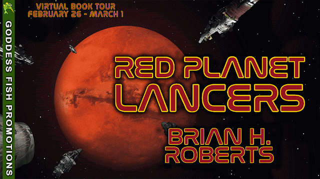 RED PLANET LANCERS by Brian H. Roberts   ~~~~~~~~~~~~~   GENRE:  Science Fiction Thriller