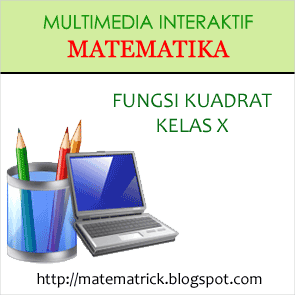 multimedia pembelajaran interaktif matematika bab fungsi kuadrat