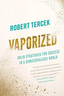 Vaporized: Solid Strategies for Success in a Dematerialized World - a Business and Money book by Robert Tercek