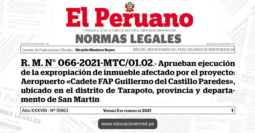 R. M. N° 066-2021-MTC/01.02.- Aprueban ejecución de la expropiación de inmueble afectado por el proyecto: Aeropuerto «Cadete FAP Guillermo del Castillo Paredes», ubicado en el distrito de Tarapoto, provincia y departamento de San Martín