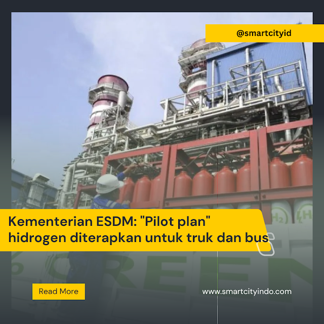 Kementerian ESDM: "Pilot plan" hidrogen diterapkan untuk truk dan bus