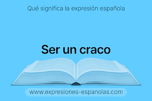 Expresión Española - Ser un craco