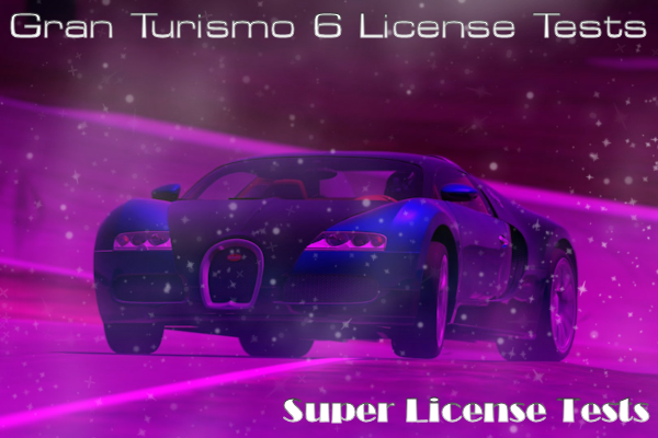 Gran Turismo 6 Super License Tests