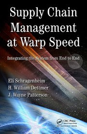 Supply Chain Management at Warp Speed by Schragenhiem, Dettmer and Patterson