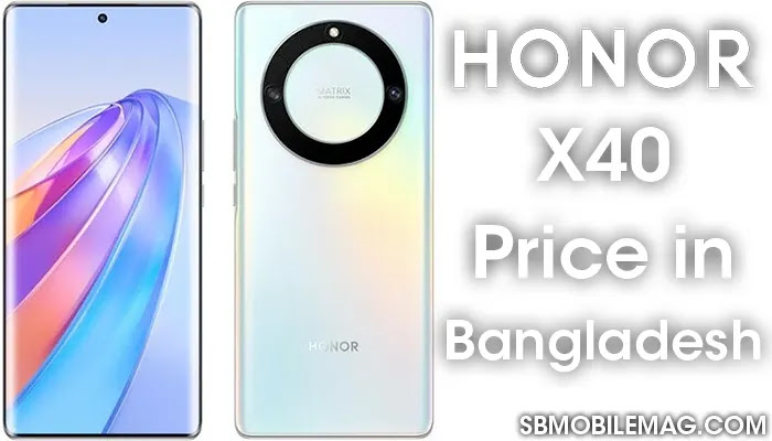 Honor X40, Honor X40 Price, Honor X40 Price in Bangladesh