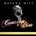 Marcos Witt – Canción a Dios (Remasterizado)