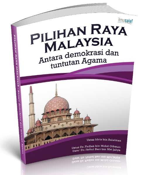 JAWAPAN KEPADA KRITIKAN KE ATAS BUKU PILIHAN RAYA MALAYSIA : ANTARA DEMOKRASI DAN TUNTUTAN AGAMA