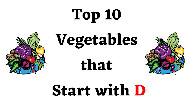 Top 10 Vegetables that Start with D - English Seeker
