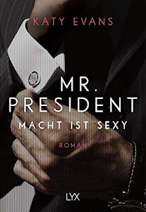 Mr. President – Macht ist sexy (White House-Reihe)