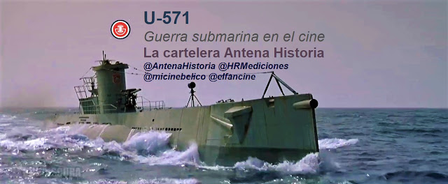 Guerra Submarina en la Cartelera de Antena Historia - Antena Historia - HRM Ediciones - el fancine - Mi cine bélico - U-BOOT - Das Boot - El submarino ÁlvaroGP - Content Manager