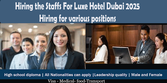 Hiring the Staffs For Luxe Hotel Dubai 2025  Opportunities 