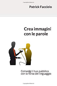 »sCAriCA. Crea immagini con le parole: Coinvolgi il tuo pubblico con la forza del linguaggio Libro. di Independently published