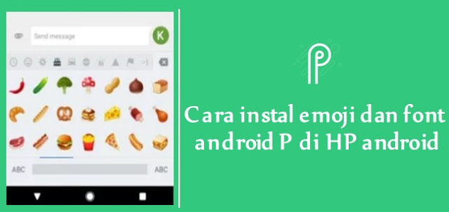 cara Instal Emoji dan font baru Android P di perangkat Android