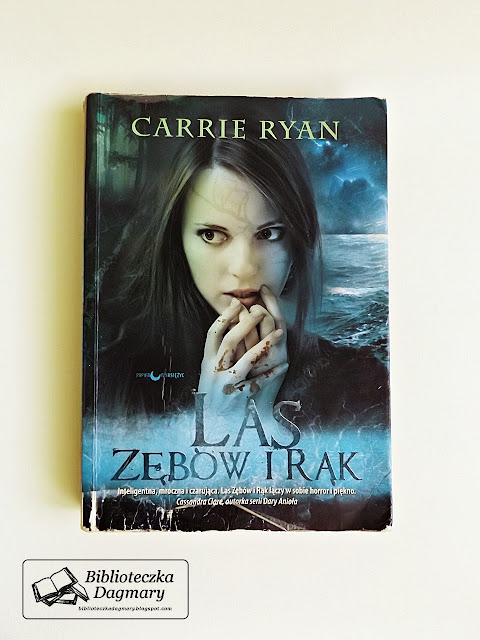 "Las zębów i rąk" - Carrie Ryan