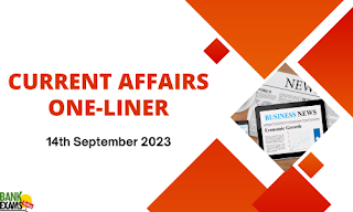 Current Affairs One-Liner : 14th September 2023